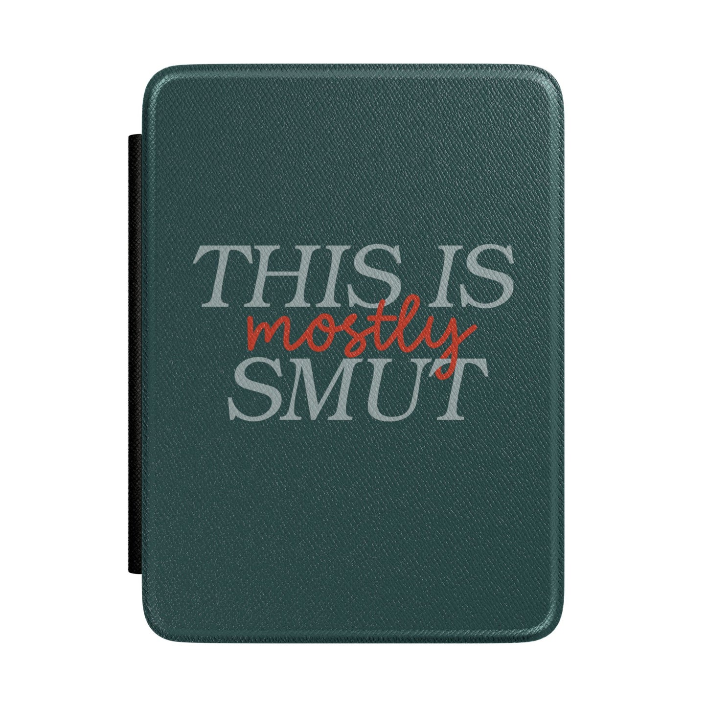 Mostly Smut | Kindle Case